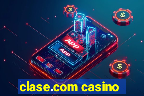 clase.com casino